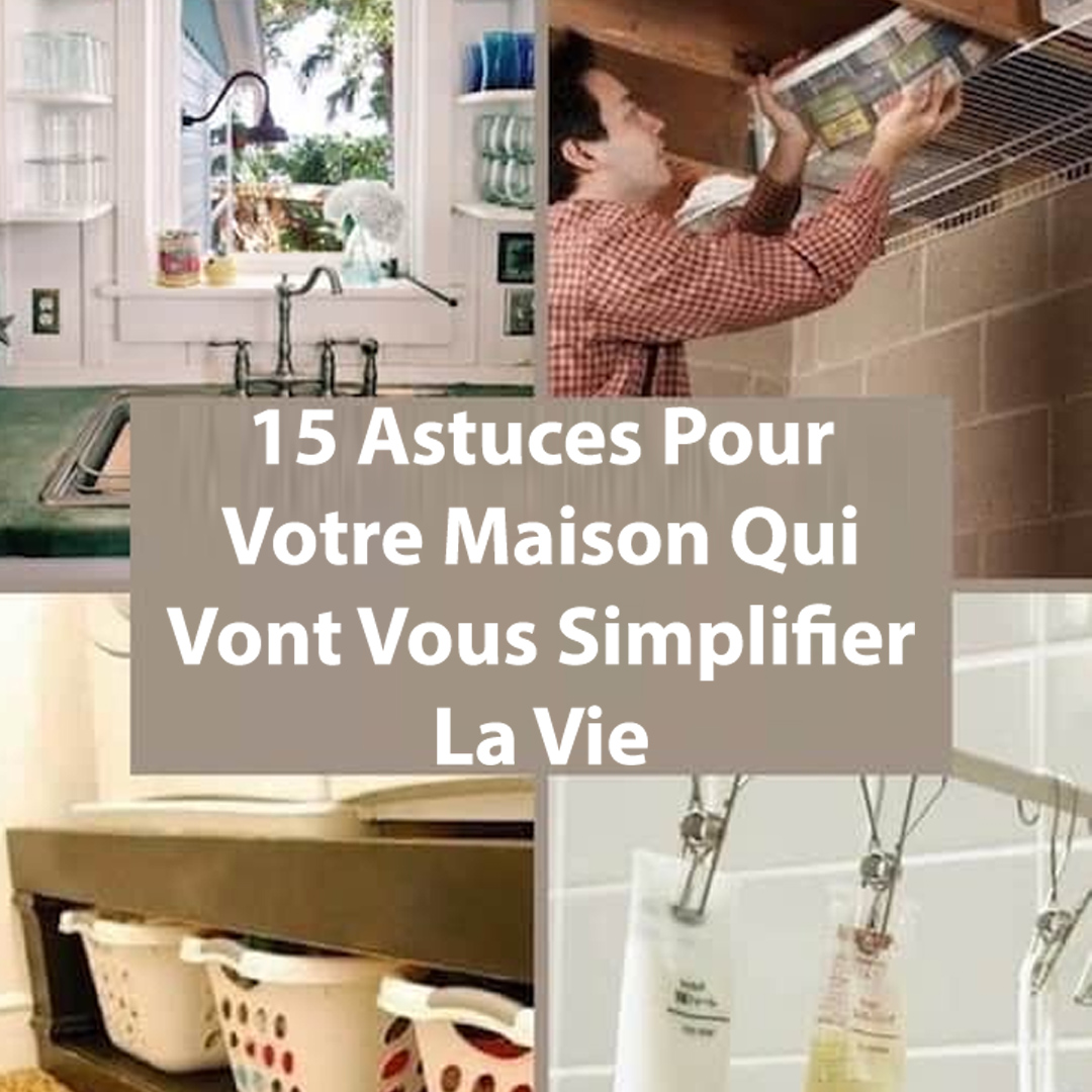 41 Astuces Pour Votre Maison Qui Vont Vous Simplifier La Vie.
